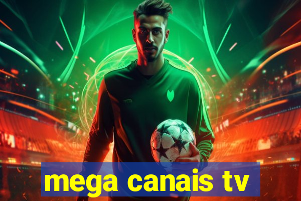 mega canais tv